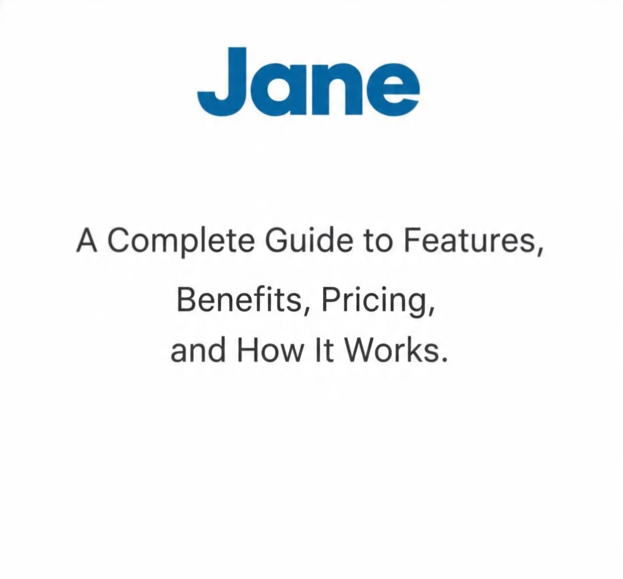 Jane Application: A Complete Guide to Features, Benefits, Pricing, and How It Works