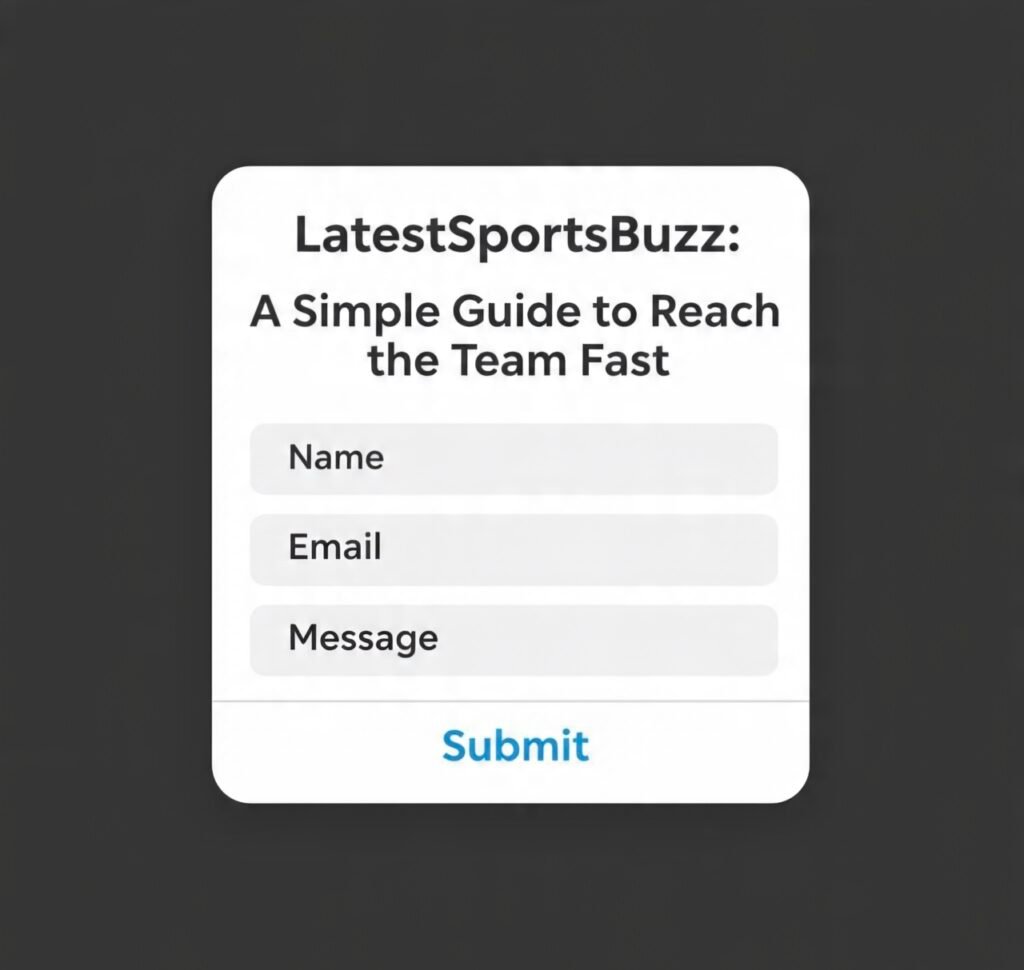 Contact Form LatestSportsBuzz: A Simple Guide to Reach the Team Fast