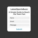Contact Form LatestSportsBuzz: A Simple Guide to Reach the Team Fast
